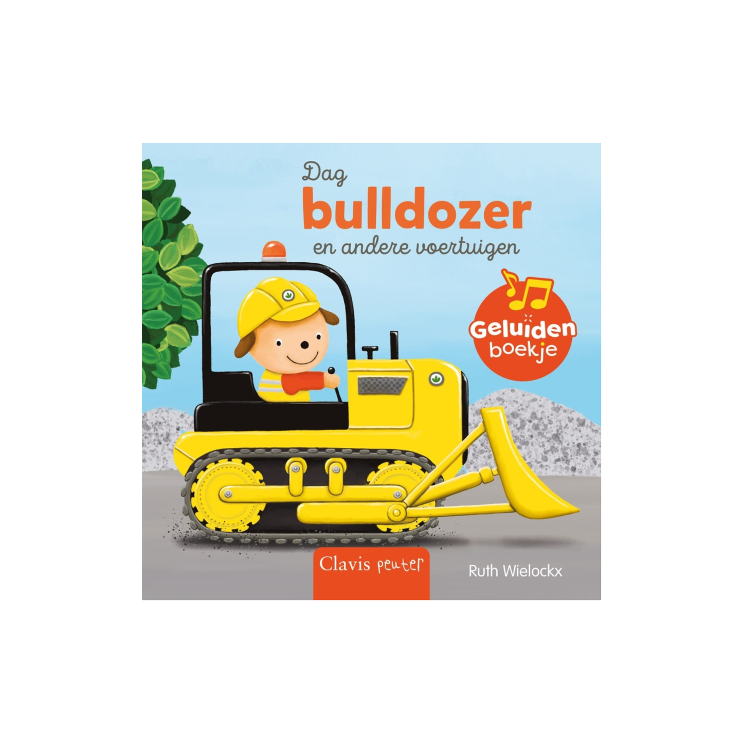 Dag bulldozer en andere voertuigen - Geluidenboekje