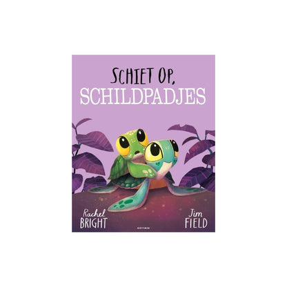 Schiet op, Schildpadjes -  Rachel Bright & Jim Field
